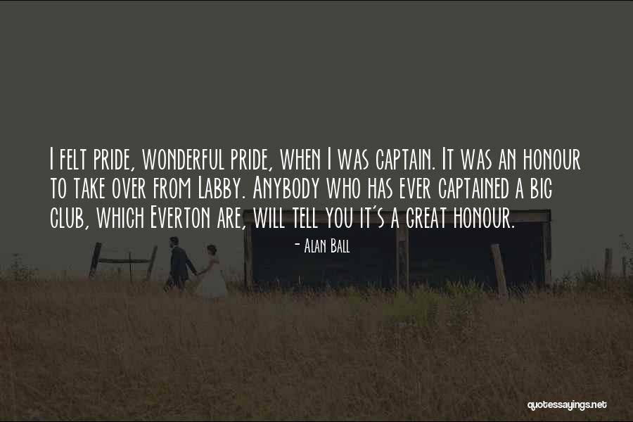 Great Captains Quotes By Alan Ball