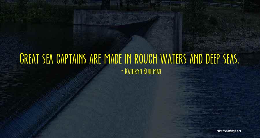 Great Captains Quotes By Kathryn Kuhlman