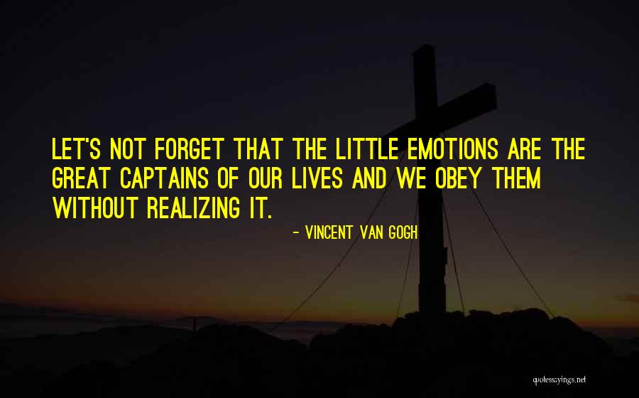 Great Captains Quotes By Vincent Van Gogh