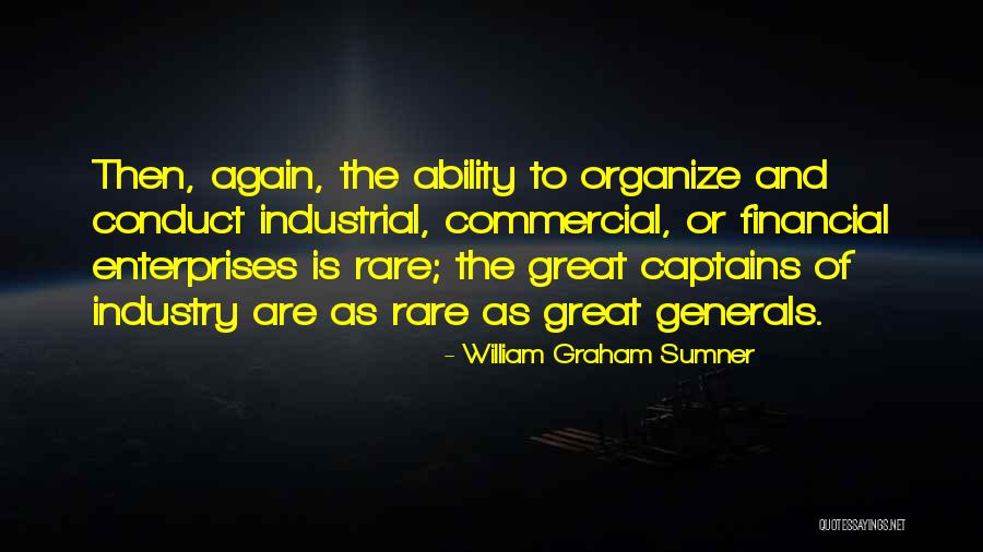 Great Captains Quotes By William Graham Sumner