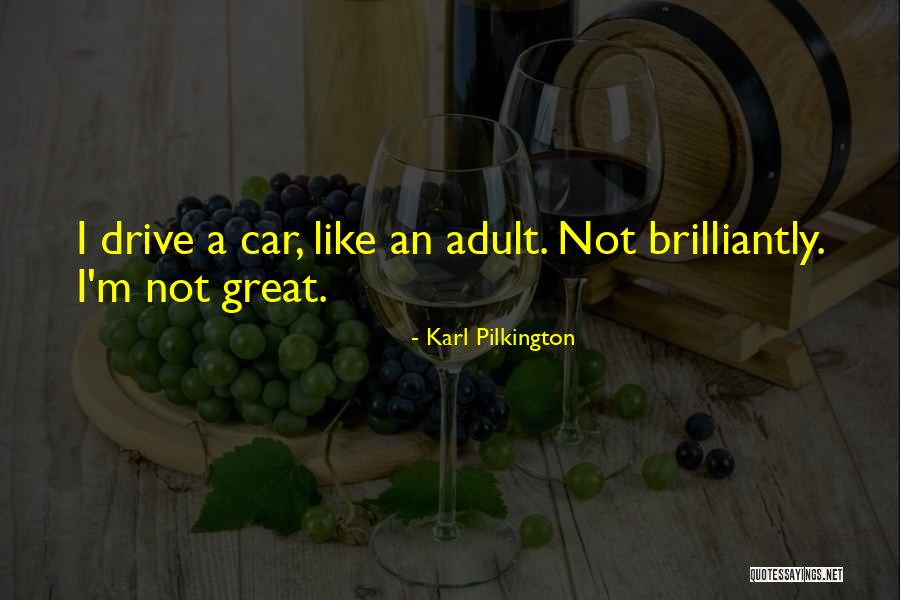 Great Car Quotes By Karl Pilkington