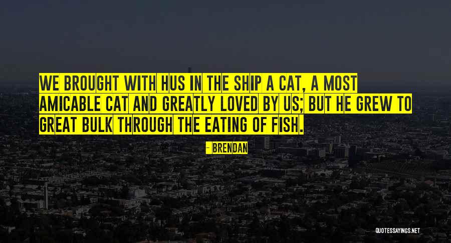Great Cat Quotes By Brendan Great Cat Quotes By Brendan