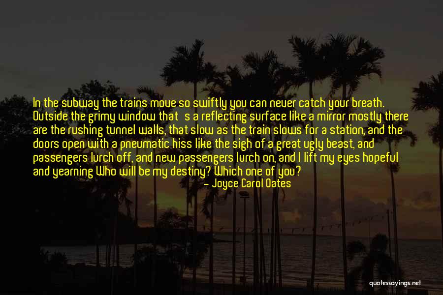 Great Catch Quotes By Joyce Carol Oates Great Catch Quotes By Joyce Carol Oates