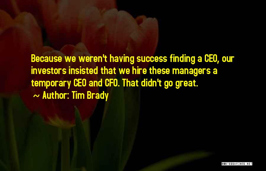 Great Cfo Quotes By Tim Brady