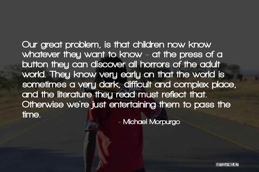 Great Children's Literature Quotes By Michael Morpurgo Great Children's Literature Quotes By Michael Morpurgo