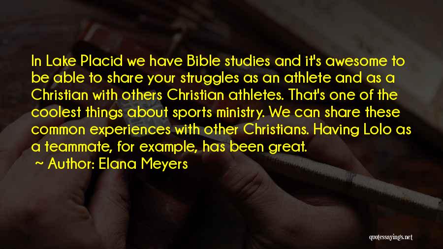 Great Christian Athlete Quotes By Elana Meyers