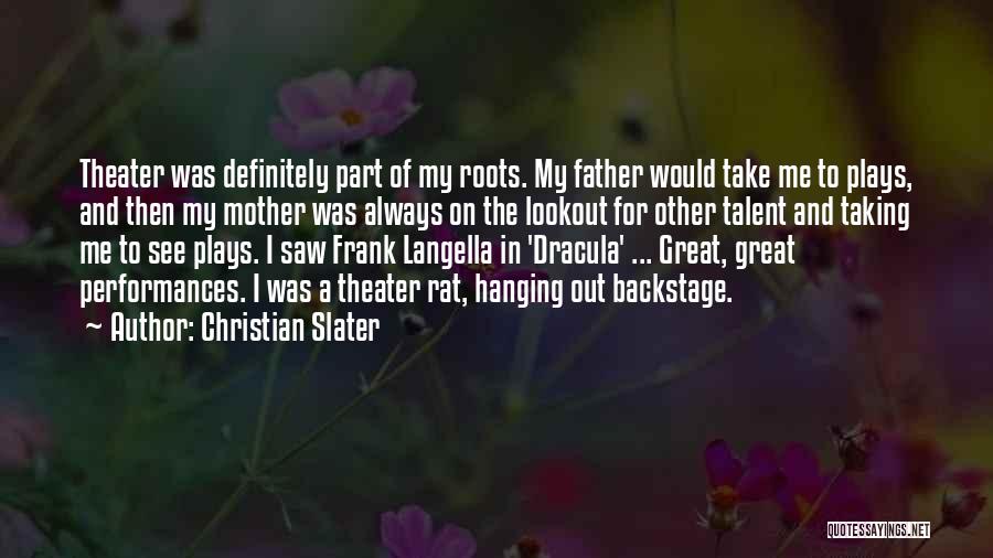 Great Christian Father Quotes By Christian Slater