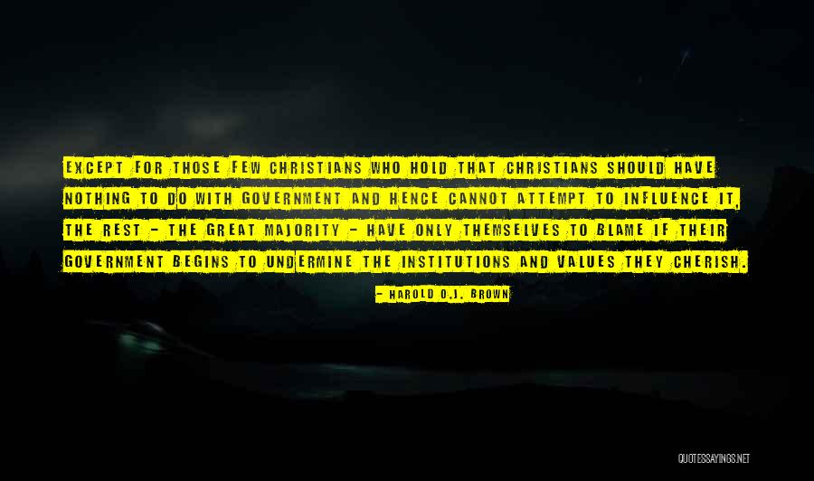 Great Christian Quotes By Harold O.J. Brown Great Christian Quotes By Harold O.J. Brown