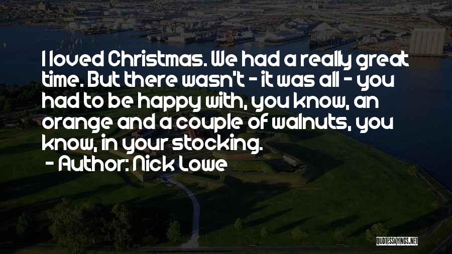 Great Christmas Time Quotes By Nick Lowe