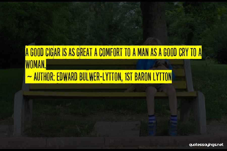 Great Cigar Quotes By Edward Bulwer-Lytton, 1st Baron Lytton