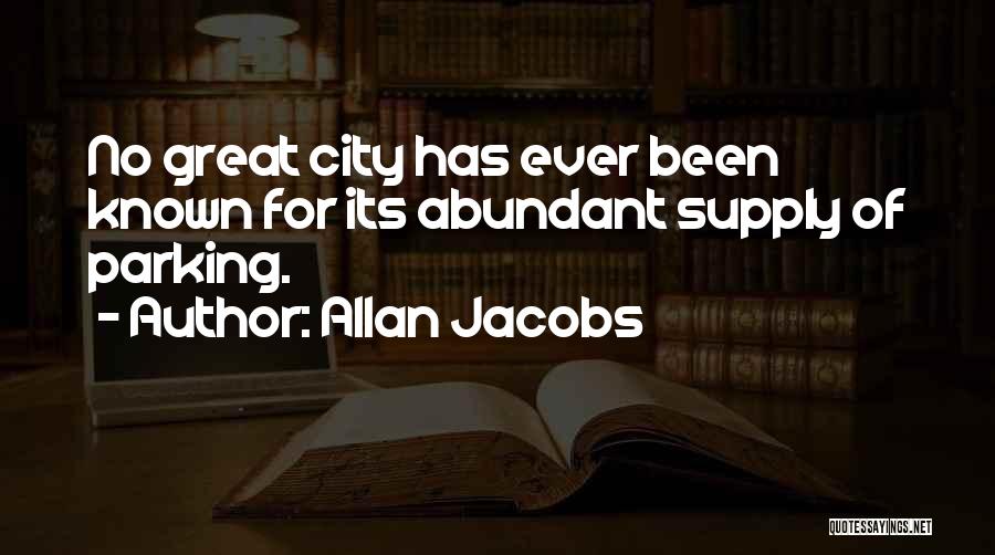 Great Cities Quotes By Allan Jacobs