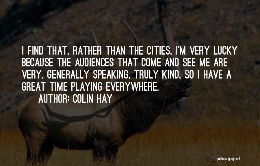 Great Cities Quotes By Colin Hay