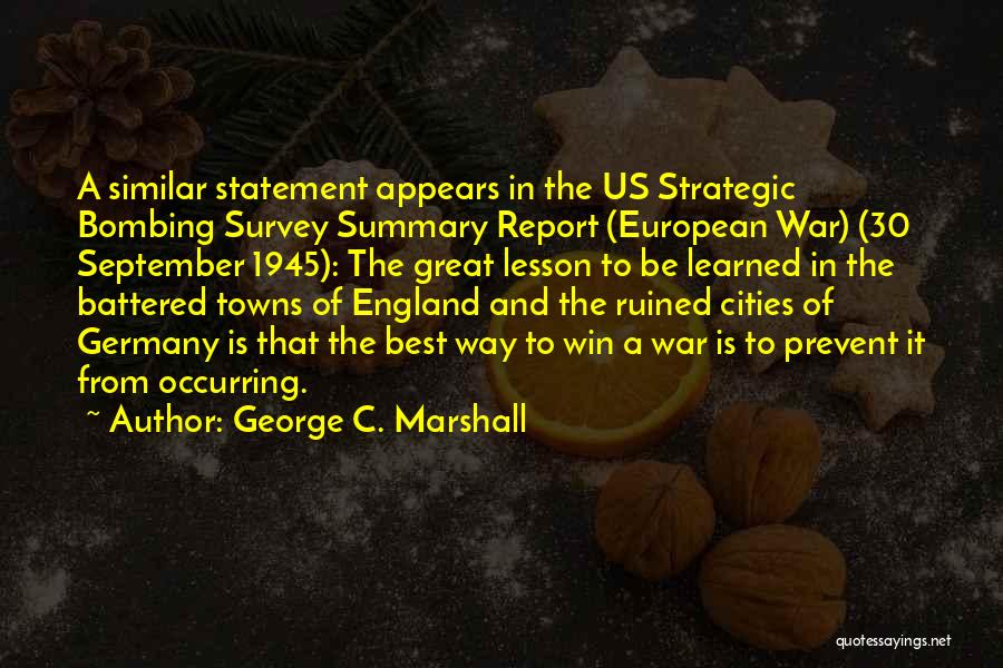 Great Cities Quotes By George C. Marshall