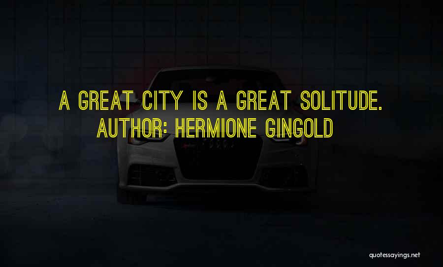 Great Cities Quotes By Hermione Gingold