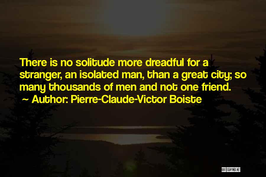 Great Cities Quotes By Pierre-Claude-Victor Boiste