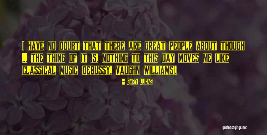 Great Classical Quotes By Gary Lucas Great Classical Quotes By Gary Lucas