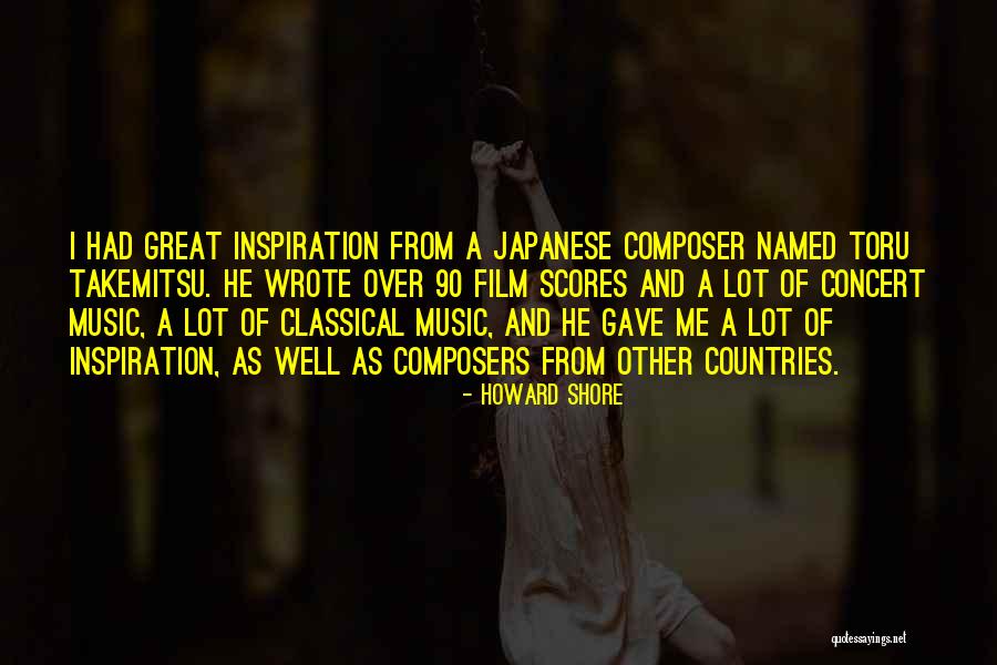 Great Classical Quotes By Howard Shore Great Classical Quotes By Howard Shore