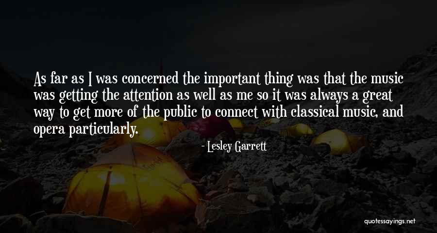 Great Classical Quotes By Lesley Garrett Great Classical Quotes By Lesley Garrett