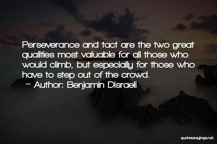 Great Climb Quotes By Benjamin Disraeli