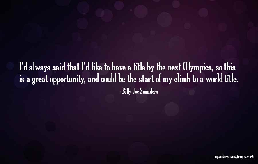 Great Climb Quotes By Billy Joe Saunders