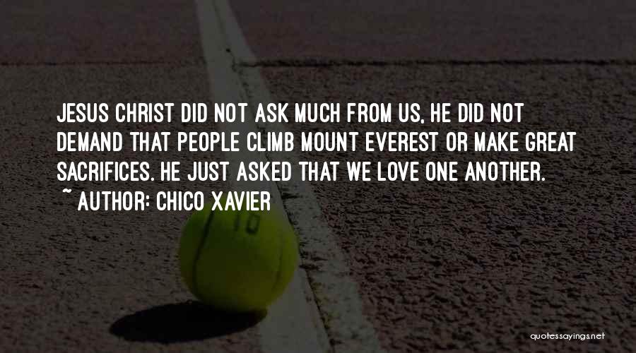 Great Climb Quotes By Chico Xavier