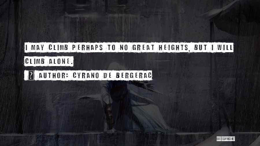 Great Climb Quotes By Cyrano De Bergerac