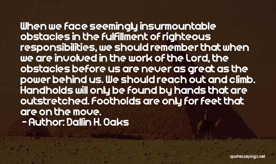 Great Climb Quotes By Dallin H. Oaks