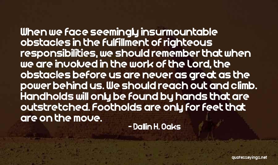 Great Climb Quotes By Dallin H. Oaks