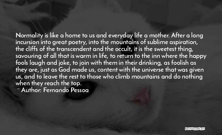 Great Climb Quotes By Fernando Pessoa