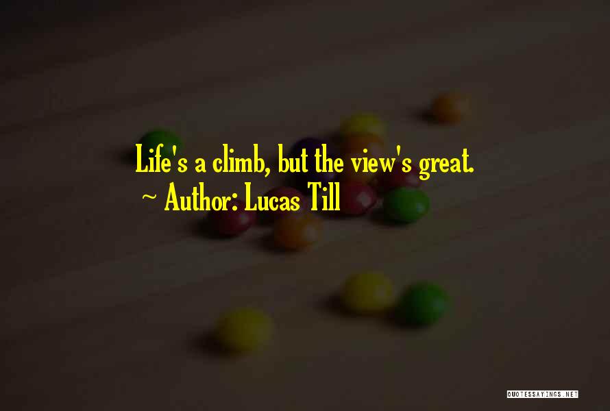 Great Climb Quotes By Lucas Till