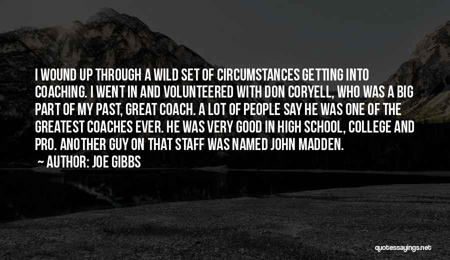 Great Coaches Quotes By Joe Gibbs