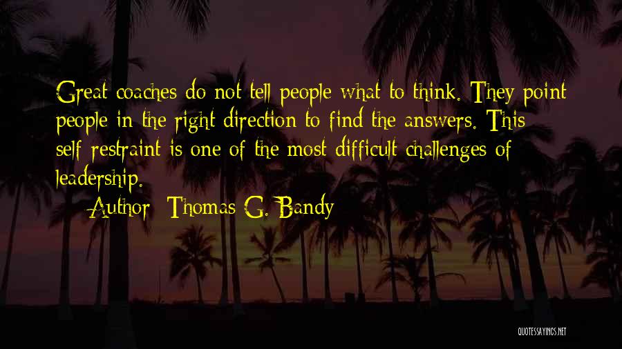 Great Coaches Quotes By Thomas G. Bandy