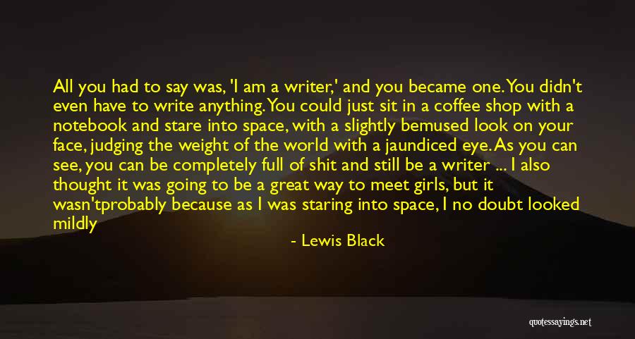 Great Coffee Shop Quotes By Lewis Black