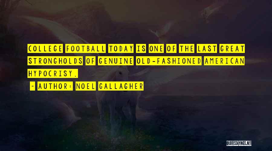 Great College Football Quotes By Noel Gallagher