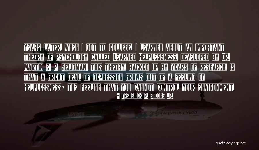Great College Quotes By Frederick P. Brooks Jr. Great College Quotes By Frederick P. Brooks Jr.