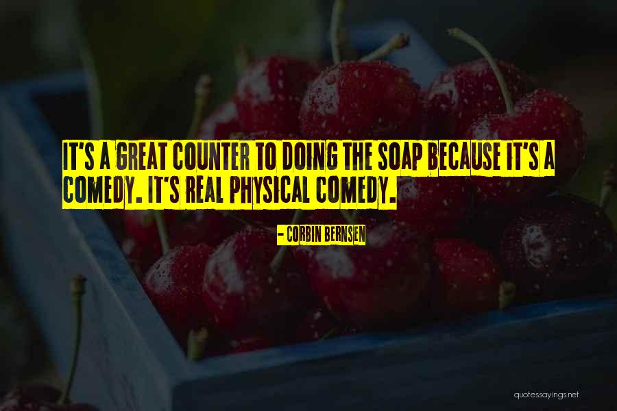 Great Comedy Quotes By Corbin Bernsen Great Comedy Quotes By Corbin Bernsen