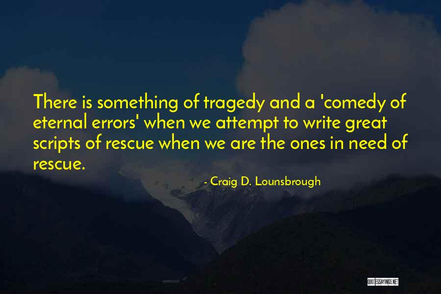 Great Comedy Quotes By Craig D. Lounsbrough Great Comedy Quotes By Craig D. Lounsbrough