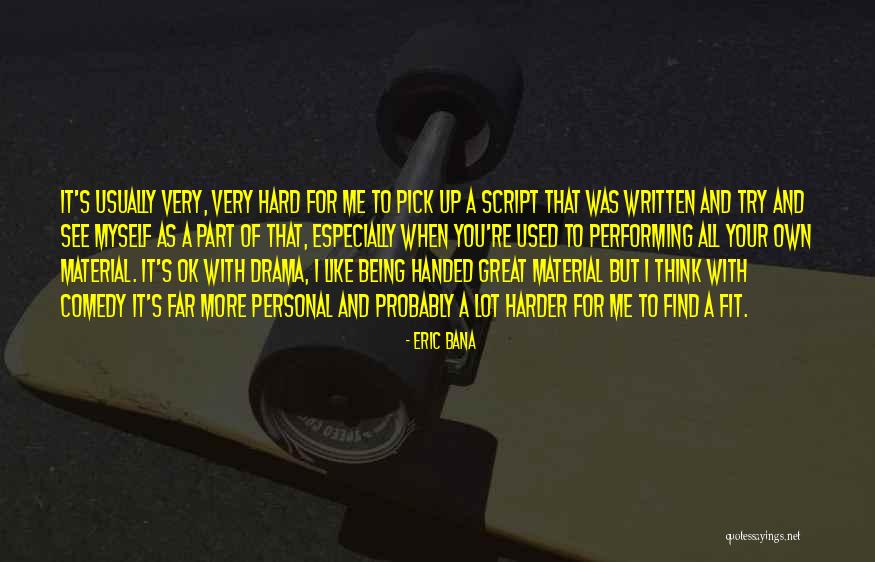 Great Comedy Quotes By Eric Bana Great Comedy Quotes By Eric Bana