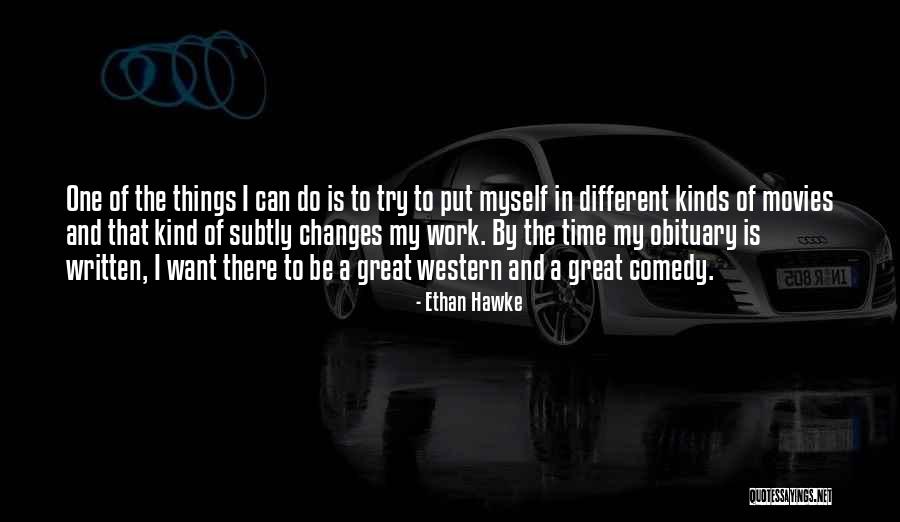 Great Comedy Quotes By Ethan Hawke Great Comedy Quotes By Ethan Hawke