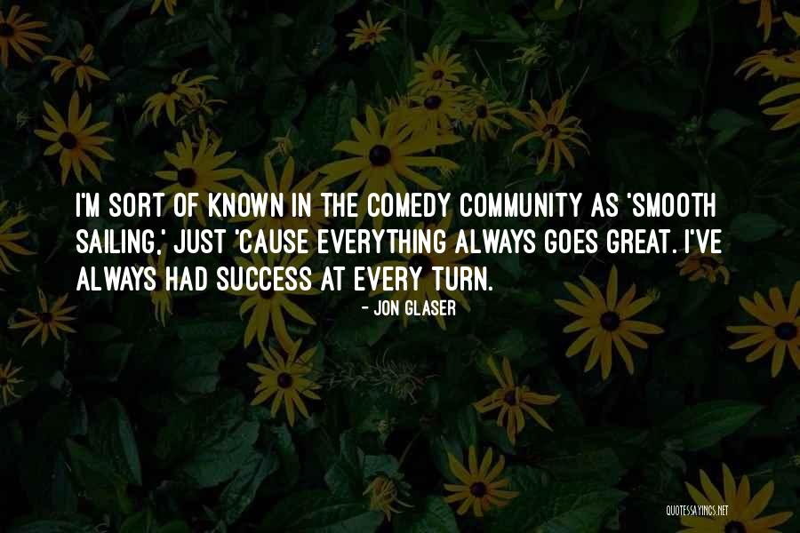 Great Comedy Quotes By Jon Glaser Great Comedy Quotes By Jon Glaser