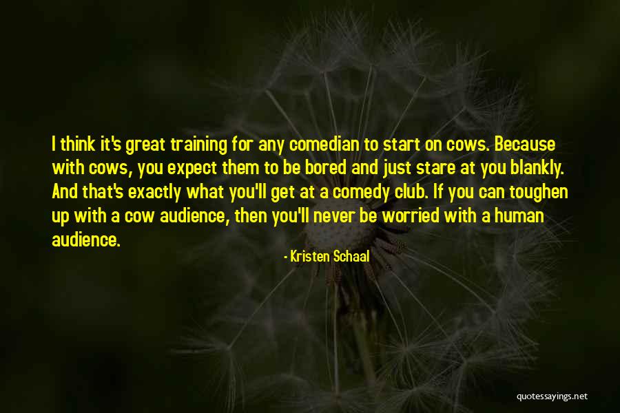 Great Comedy Quotes By Kristen Schaal Great Comedy Quotes By Kristen Schaal