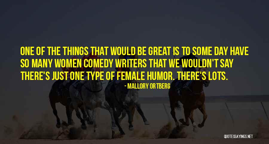 Great Comedy Quotes By Mallory Ortberg Great Comedy Quotes By Mallory Ortberg