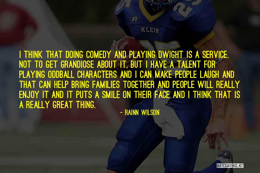 Great Comedy Quotes By Rainn Wilson Great Comedy Quotes By Rainn Wilson
