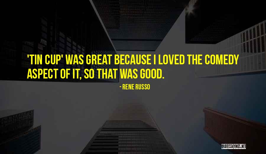 Great Comedy Quotes By Rene Russo Great Comedy Quotes By Rene Russo