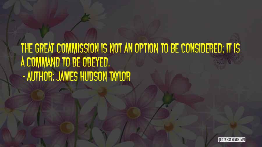 Great Commission Quotes By James Hudson Taylor