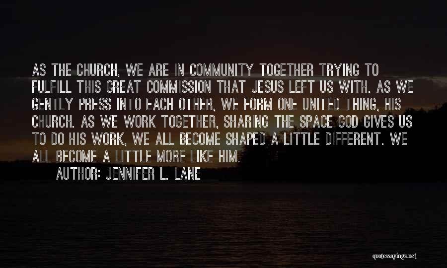 Great Commission Quotes By Jennifer L. Lane