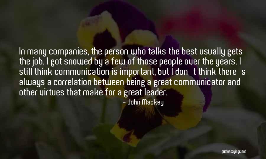 Great Communicator Quotes By John Mackey Great Communicator Quotes By John Mackey