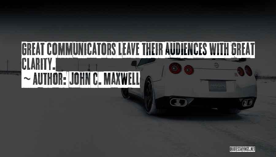 Great Communicators Quotes By John C. Maxwell