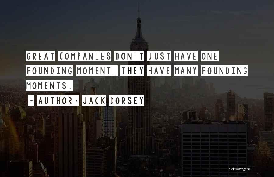 Great Companies Quotes By Jack Dorsey