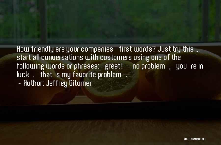 Great Companies Quotes By Jeffrey Gitomer